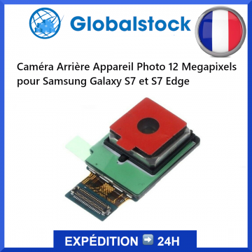 Caméra Arrière Appareil Photo 12 Megapixels pour Samsung Galaxy S7 et S7 Edge